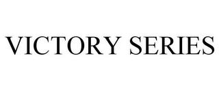 VICTORY SERIES trademark