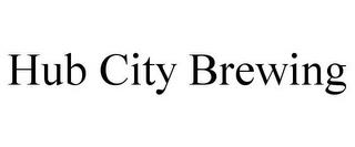 HUB CITY BREWING trademark