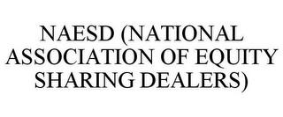 NAESD (NATIONAL ASSOCIATION OF EQUITY SHARING DEALERS) trademark