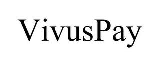 VIVUSPAY trademark