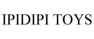 IPIDIPI TOYS trademark