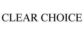 CLEAR CHOICE trademark