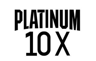 PLATINUM 10X trademark