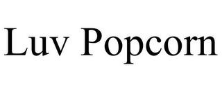 LUV POPCORN trademark