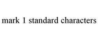 MARK 1 STANDARD CHARACTERS trademark