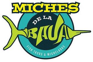 MICHES DE LA BAJA FISH TACOS & MICHELADAS trademark