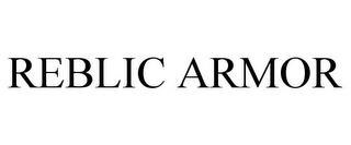 REBLIC ARMOR trademark