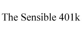 THE SENSIBLE 401K trademark