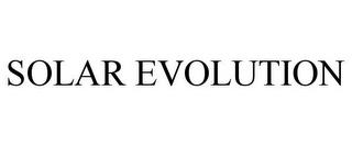 SOLAR EVOLUTION trademark