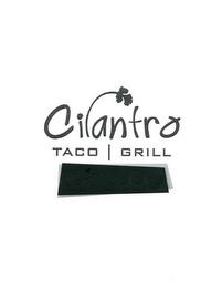 CILANTRO TACO GRILL trademark