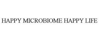 HAPPY MICROBIOME HAPPY LIFE trademark