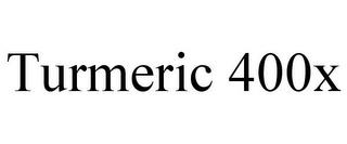 TURMERIC 400X trademark