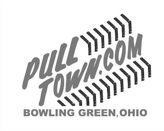 PULL TOWN.COM BOWLING GREEN, OHIO trademark