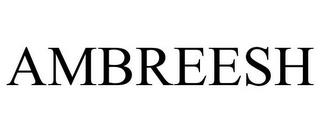 AMBREESH trademark