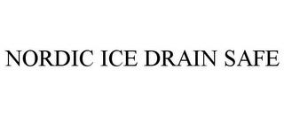 NORDIC ICE DRAIN SAFE trademark