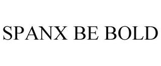 SPANX BE BOLD trademark