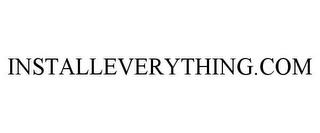 INSTALLEVERYTHING.COM trademark