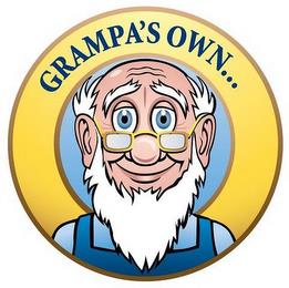 GRAMPA'S OWN... trademark