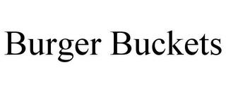 BURGER BUCKETS trademark