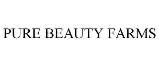 PURE BEAUTY FARMS trademark