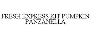 FRESH EXPRESS KIT PUMPKIN PANZANELLA trademark