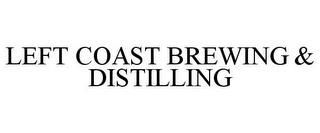 LEFT COAST BREWING & DISTILLING trademark