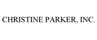 CHRISTINE PARKER, INC. trademark