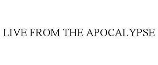 LIVE FROM THE APOCALYPSE trademark