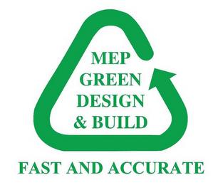 MEP GREEN DESIGN & BUILD FAST AND ACCURATE trademark