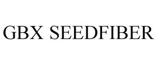 GBX SEEDFIBER trademark