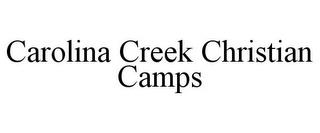 CAROLINA CREEK CHRISTIAN CAMPS trademark