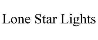 LONE STAR LIGHTS trademark