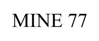 MINE 77 trademark