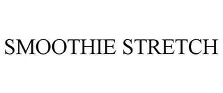 SMOOTHIE STRETCH trademark