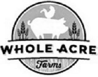 WHOLE ACRE FARMS trademark