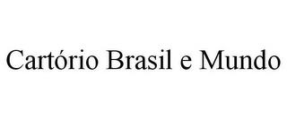 CARTÓRIO BRASIL E MUNDO trademark