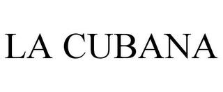 LA CUBANA trademark