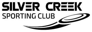 SILVER CREEK SPORTING CLUB trademark