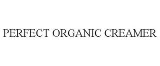 PERFECT ORGANIC CREAMER trademark