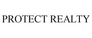 PROTECT REALTY trademark