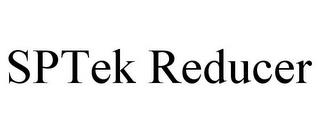 SPTEK REDUCER trademark