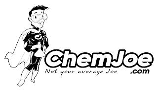 CHEMJOE NOT YOUR AVERAGE JOE .COM trademark