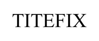 TITEFIX trademark