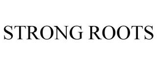 STRONG ROOTS trademark