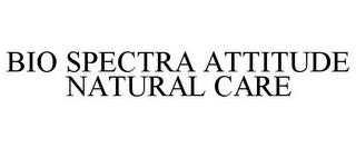 BIO SPECTRA ATTITUDE NATURAL CARE trademark