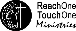 REACH ONE TOUCH ONE MINISTRIES trademark