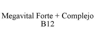 MEGAVITAL FORTE + COMPLEJO B12 trademark