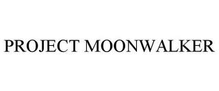 PROJECT MOONWALKER trademark