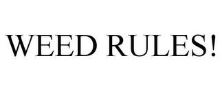 WEED RULES! trademark