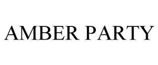 AMBER PARTY trademark